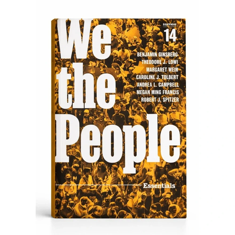 We the People: An Introduction to American Politics 14th Edition 9781324043797 N